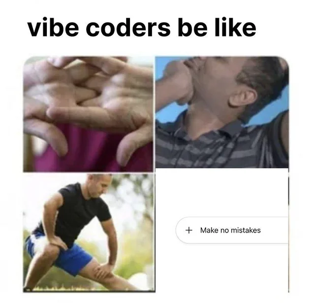 Meme showing someone stretching and cracking their knuckles, warming up to click a button that says 'Make no mistakes'.